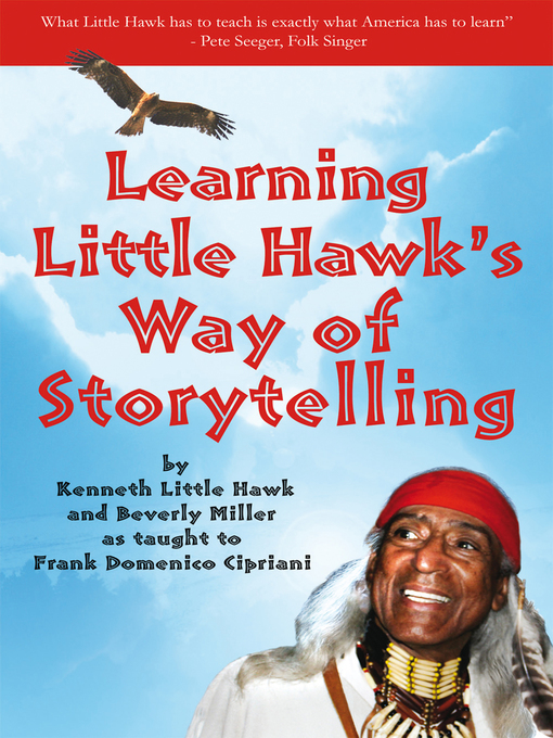 Title details for Learning Little Hawk's Way of Storytelling by Frank Domenico Cipriani - Available